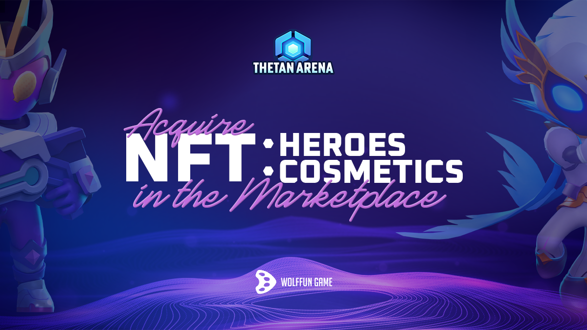Acquire NFT heroes & NFT cosmetics in the Marketplace