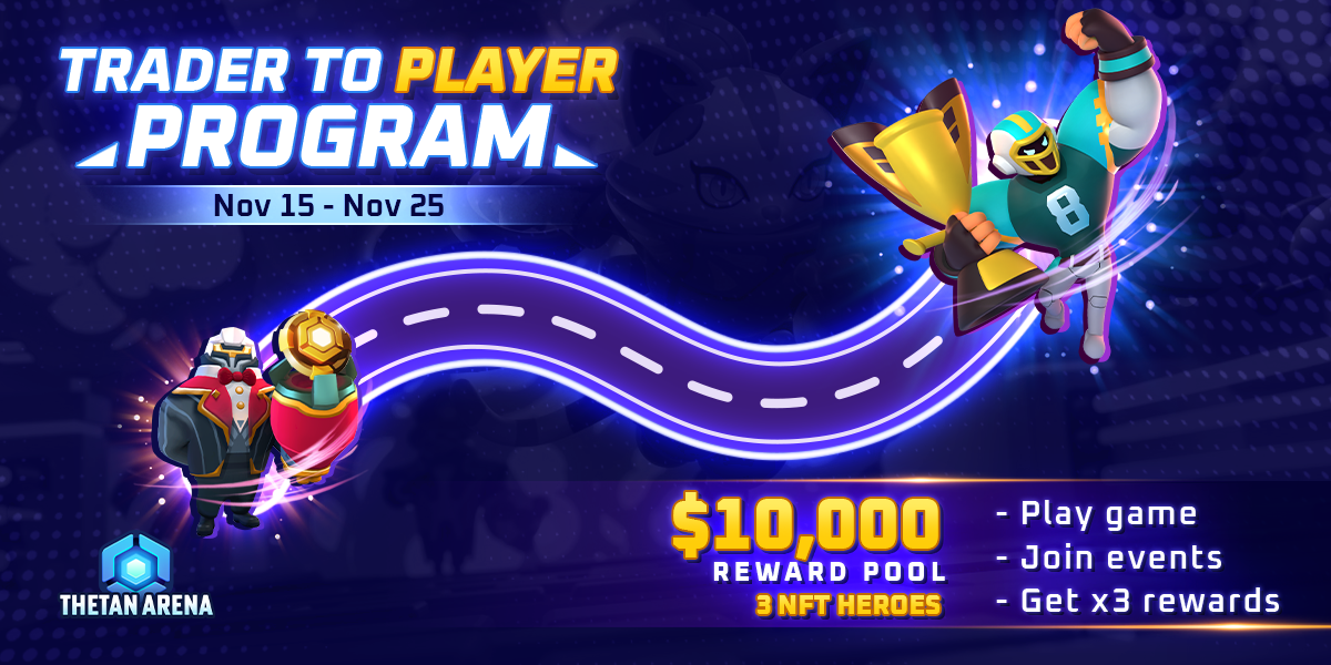 Huge Profits Are Up For Grabs In Thetan Arena’s “Trader To Player” Program